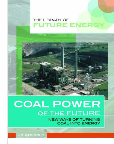 Imagen de archivo de Coal Power of the Future: New Ways of Turning Coal into Energy (The Library of Energy of the Future) a la venta por More Than Words