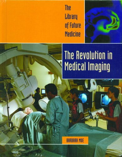 Stock image for The Revolution in Medical Imaging for sale by Better World Books: West