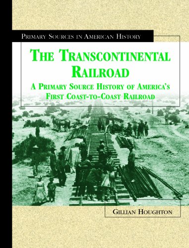 Beispielbild fr The Transcontinental Railroad : A Primary Source History of America's First Coast-to-Coast Railroad zum Verkauf von Better World Books