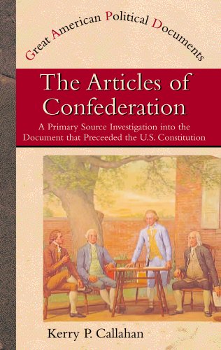 Stock image for The Articles of Confederation : A Primary Source Investigation into the Document That Preceded the U.S. Constitution for sale by Better World Books: West