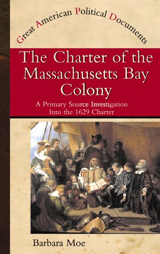 Stock image for The Charter of the Massachusetts Bay Colony : A Primary Source Investigation of the 1629 Charter for sale by Better World Books