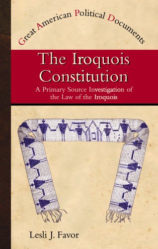 Stock image for The Iroquois Constitution : A Primary Source Investigation of the Law of the Iroquois for sale by Better World Books