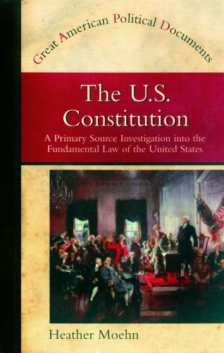 Stock image for The U.S. Constitution: A Primary Source Investigation Into the Fundamental Law of the United States (Great American Political Documents) for sale by Library House Internet Sales