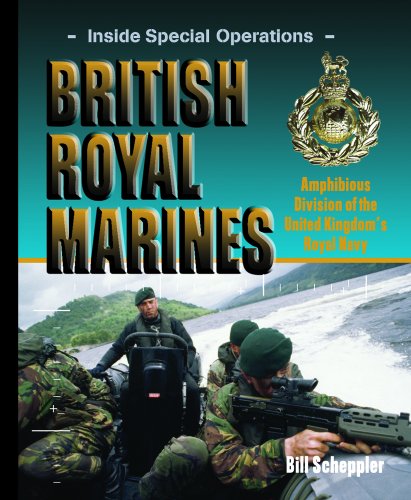 British Royal Marines: Amphibious Division of the United Kingdom's Royal Navy (Inside Special Operations) (9780823938063) by Scheppler, Bill