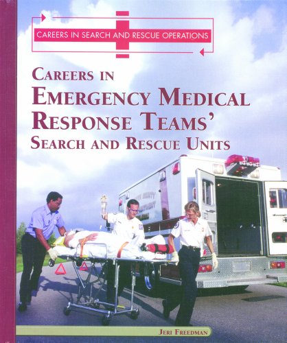 Stock image for Careers in the Emergency Medical Response Team's Search and Rescue Unit for sale by Better World Books