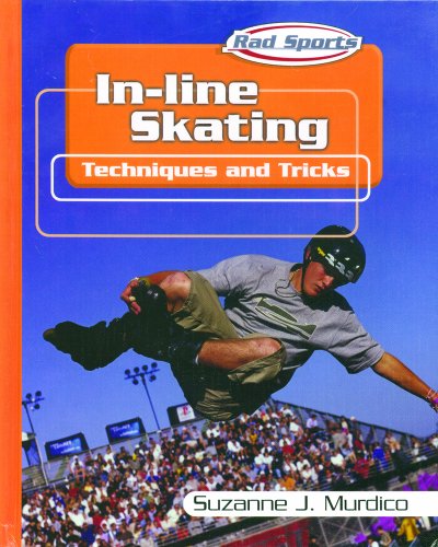 Stock image for In-Line Skating: Techniques and Tricks (Rad Sports Techniques and Tricks) for sale by SecondSale