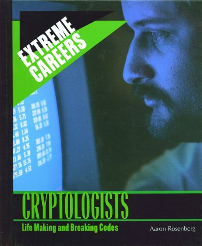 Stock image for Cryptologists: Life Making and Breaking Codes (Extreme Careers) for sale by SecondSale