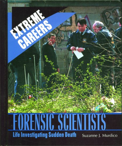 9780823939664: Forensic Scientists: Life Investigating Sudden Death (Extreme Careers)