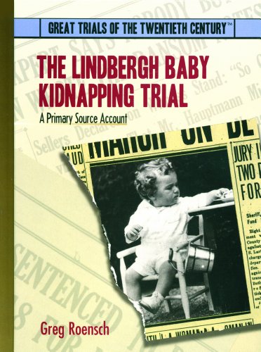 The Lindbergh Baby Kidnapping Trial: A Primary Source Account (Great Trials of the 20th Century) (9780823939718) by Roensch, Greg