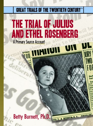 The Trial of Julius and Ethel Rosenberg: A Primary Source Account (Great Trials of the 20th Century) (9780823939763) by Burnett, Betty