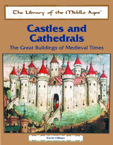 Beispielbild fr Castles and Cathedrals: The Great Buildings of Medieval Times (The Library of the Middle Ages) zum Verkauf von HPB Inc.