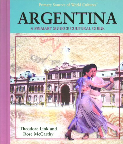 Imagen de archivo de Argentina: A Primary Source Cultural Guide (Primary Sources of World Cultures) a la venta por The Book Cellar, LLC