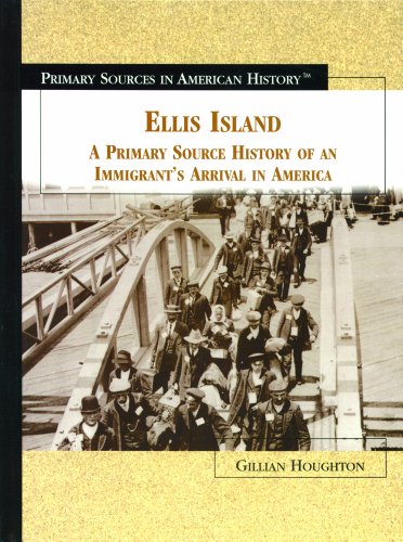 Beispielbild fr Ellis Island : A Primary Source History of an Immigrant's Arrival in America zum Verkauf von Better World Books