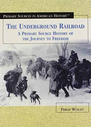 Beispielbild fr The Underground Railroad : A Primary Source History of the Journey to Freedom zum Verkauf von Better World Books