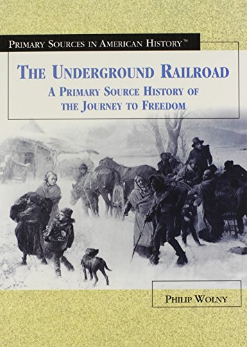 Stock image for The Underground Railroad: A Primary Source History of the Journey to Freedom (Primary Sources in American History) for sale by SecondSale