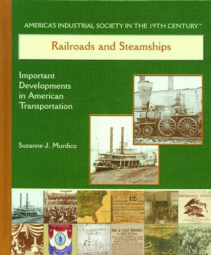 Imagen de archivo de Railroads and Steamships : Important Developments in American Transportation a la venta por Better World Books