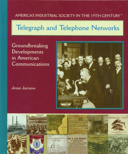 Beispielbild fr Telegraph and Telephone Networks : Ground Breaking Developments in American Communications zum Verkauf von Better World Books: West