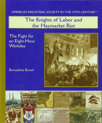 Beispielbild fr The Knights of Labor and the Haymarket Riot : The Fight for an Eight-Hour Workday zum Verkauf von Better World Books