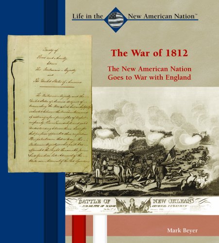 Stock image for The War of 1812: The New American Nation Goes to War With England (Life in the New American Nation) for sale by More Than Words