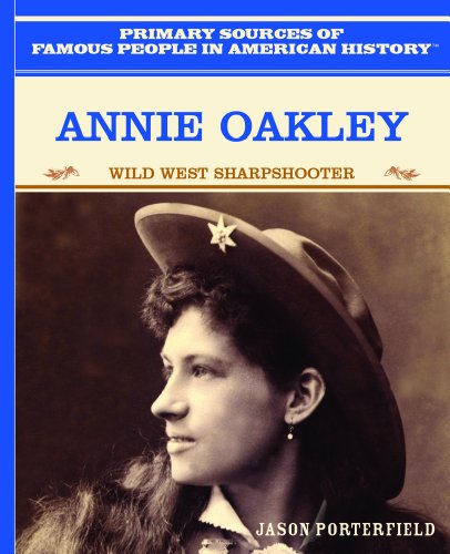 Beispielbild fr Annie Oakley: Wild West Sharpshooter (Primary Sources of Famous People in American History) zum Verkauf von More Than Words