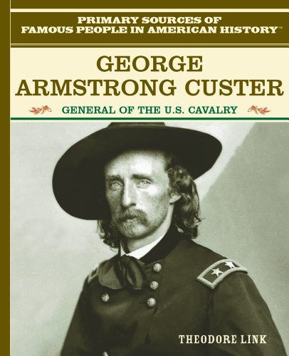 Beispielbild fr George Armstrong Custer (Primary Sources of Famous People in American History) zum Verkauf von Kisselburg Military Books