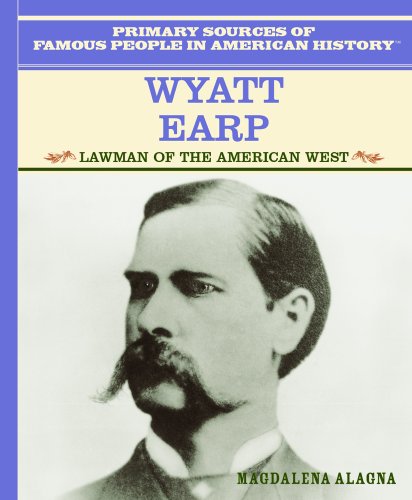 Wyatt Earp: Lawman of the American West (Famous People in American History) (9780823941230) by Alagna, Magdalena