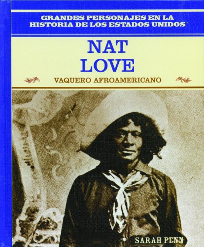 Beispielbild fr Nat Love : Vaquero Afroamericano zum Verkauf von Better World Books