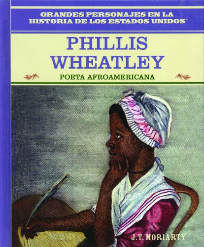 9780823941438: Phillis Wheatley: Poeta Afroamericana (Grandes Personajes En LA Historia De Los Estados Unidos)