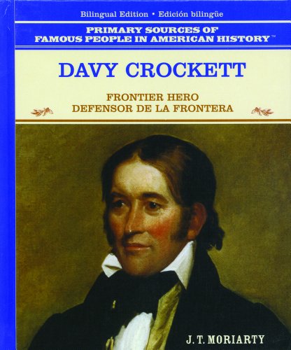 Davy Crockett: Defensor de la Frontera (Grandes Personajes en la Historia de los Estados Unidos) (Spanish, English and English Edition) - Egan, Tracie and Moriarty, J T