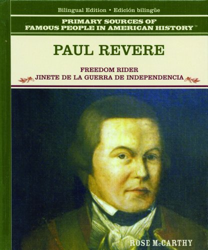 Beispielbild fr PAUL REVERE: FREEDOM RIDER JUNETE DE LA GUERRA DE INDEPENDENCIA (PRIMARY SOURCES OF FAMOUS PEOPLE IN AMERICAN HISTORY) (Spanish and English Edition) zum Verkauf von St Vincent de Paul of Lane County