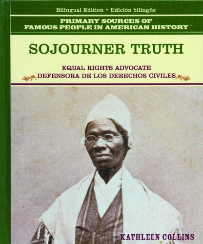 Sojourner Truth/Sojourner Truth: Defensora De Los Derechos Civiles (Primary Sources of Famous People in American History) (Spanish Edition) (9780823941698) by Collins, Kathleen; Egan, Tracie