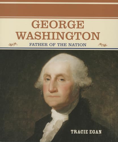 George Washington: Father of the Nation (Primary Sources of Famous People in American History) (9780823941834) by Egan, Tracie