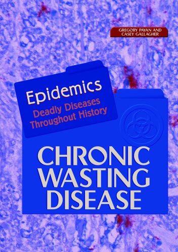 Chronic Wasting Disease (Epidemics) - Gregory Payan; Casey Gallagher