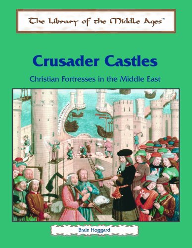 Stock image for Crusader Castles: Christian Fortresses in the Middle East (The Library of the Middle Ages) for sale by SecondSale
