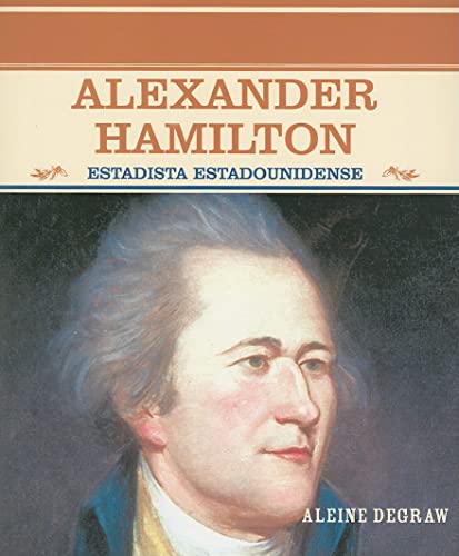 9780823942190: Alexander Hamilton: Estadista estadounidense (Grandes Personajes En La Historia De Los Estados Unidos) (Spanish Edition)
