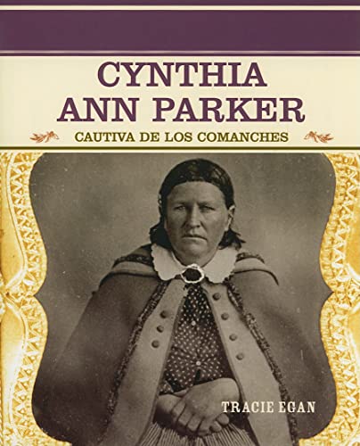 9780823942251: Cynthia Ann Parker: Cautiva De Los Comanches (Primary Sources of Famous People in American History)