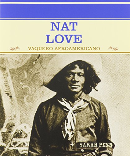 9780823942343: Nat Love: Vaquero Afroamericano (Grandes Personajes En LA Historia De Los Estados Unidos)