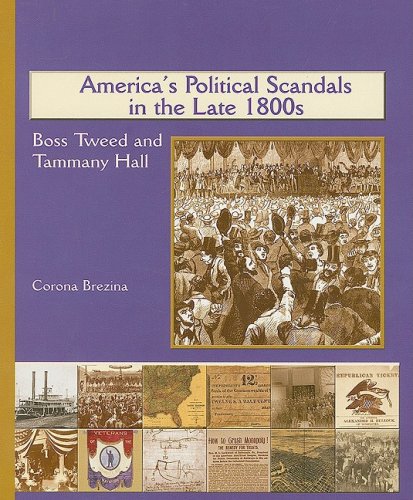 9780823942756: America's Political Scandals in the Late 1800s: Boss Tweed and Tammany Hall (America's Industrial Society in the Nineteenth Century)