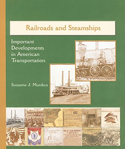 Stock image for Railroads and Steamships: Important Developments in American Transportation (America's Industrial Society in the Nineteenth Century) for sale by Ergodebooks