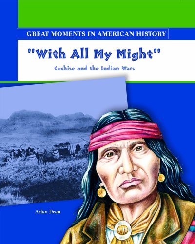 Beispielbild fr With All My Might: Cochise Fights the Indian Wars (Great Moments in American History) zum Verkauf von Ebooksweb