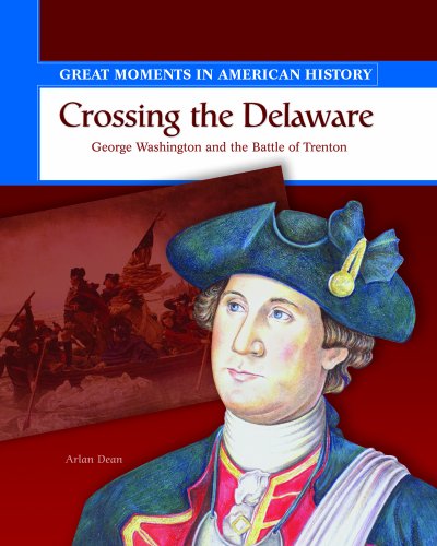 Beispielbild fr Crossing the Delaware : George Washington and the Battle of Trenton zum Verkauf von Better World Books