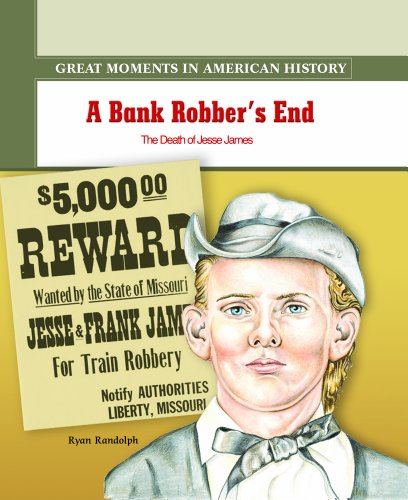 BANK ROBBER'S END : THE DEATH OF JESSE