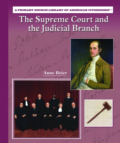 The Supreme Court and the Judicial Branch (Primary Source Library of American Citizenship) (9780823944781) by Beier, Anne