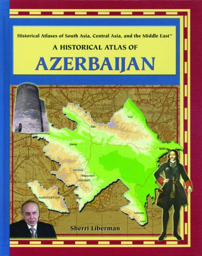 Beispielbild fr A Historical Atlas of Azerbaijan (Historical Atlases of South Asia, Central Asia, and The Middle East) zum Verkauf von Irish Booksellers