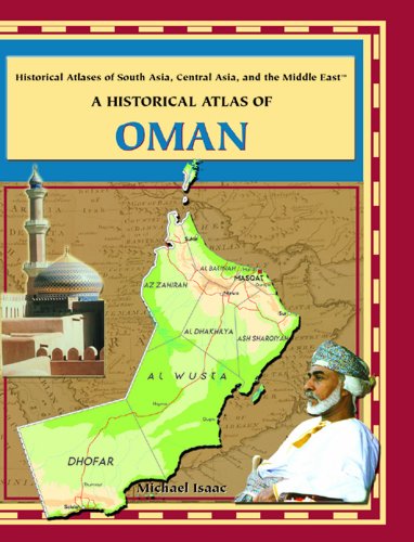 Beispielbild fr Historical Atlas of Oman (Historical Atlases of South Asia, Central Asia, Middle East) zum Verkauf von Irish Booksellers