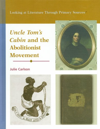 Stock image for Uncle Tom's Cabin and the Abolitionist Movement (Looking at Literature Through Primary Sources) for sale by Wonder Book