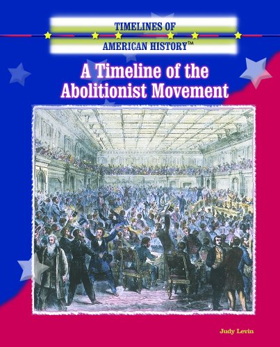 Stock image for A Timeline of the Abolitionist Movement (Timelines of American History) for sale by ThriftBooks-Dallas