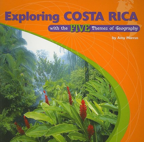 Exploring Costa Rica with the Five Themes of Geography (Library of the Western Hemisphere) (9780823946327) by Marcus, Amy