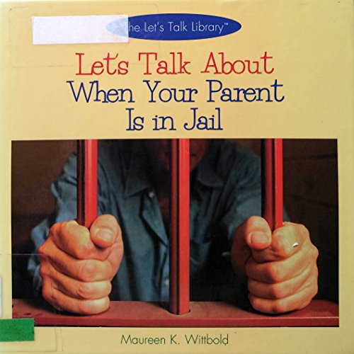 Stock image for Let's Talk about When Your Parent Is in Jail for sale by Better World Books