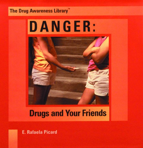 Imagen de archivo de Danger : Drugs and Your Friends a la venta por Better World Books: West